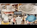 MAISONS DU MONDE VAISSELLE ART DE LA TABLE 10 NOVEMBRE 21