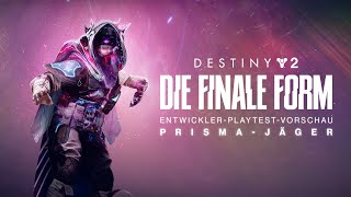 Destiny 2: Die finale Form | Entwickler-Playtest-Vorschau: Prisma-Jäger [DE]