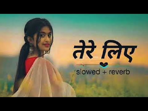TERE LIYE (Slowed+reverb) Atif Aslam, Shreya Ghoshal | #lofimusic