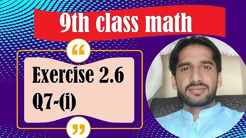 Class 9th Math Unit-2 Exercise 2.6 Question 7 (i)-E.X 2.6 Q7 (i) -E.X 2.6 Q7 OF 9TH-PTBB-Maths 9th