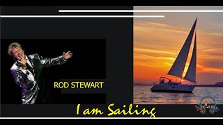 Rod Stewart  I Am Sailing  hd hq