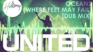 Hillsong United - Oceans (Where Feet May Fail) [pKal Dub Remix]