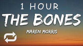 [1 HOUR 🕐 ] Maren Morris - The Bones (Lyrics)