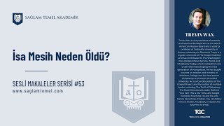 İsa Mesih Neden Öldü?  I Matthew Barrett I Sesli Makaleler Serisi #53
