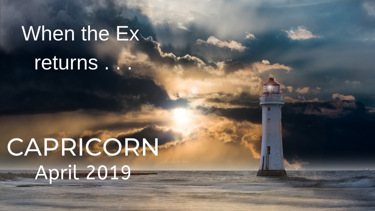 CAPRICORN: When the Ex returns  . . . April 2019