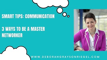 3 Ways To Be a Master Networker