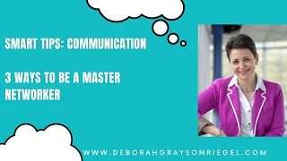 3 Ways To Be A Master Networker