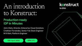 An introduction to Konstruct: Production-ready IDP in minutes
