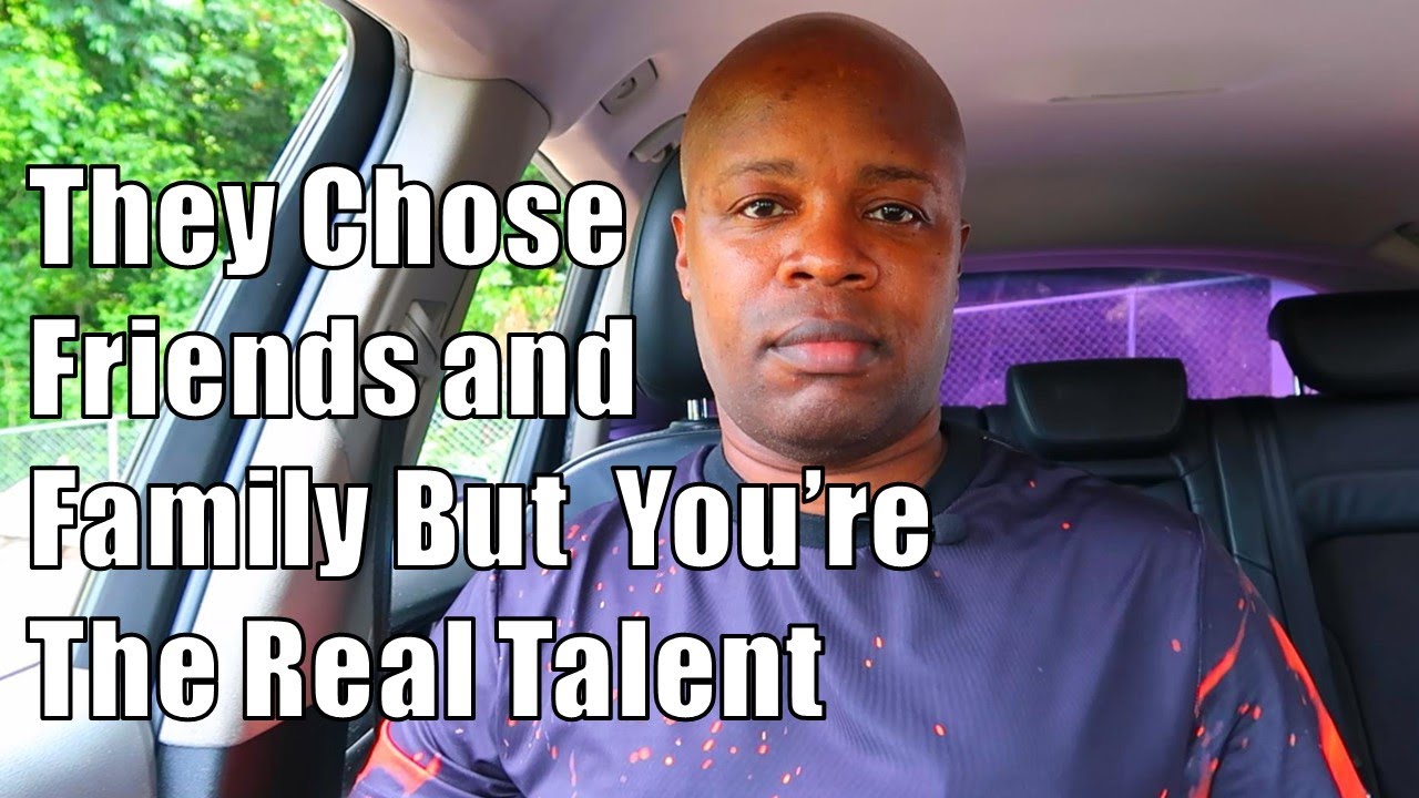 They Picked Friends and Family Over You, but You're the True Talent!