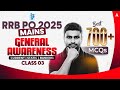RRB PO Mains GA 2025 | 700+ MCQs Current Affairs + Static GK + Banking Awareness #3 | By Vaibhav Sir