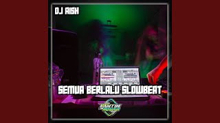 BIARLAH SEMUA BERLALU (DJ Version)