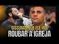 Pr. Roberto Ruiz  - Disseram que ele iria roubar a igreja.