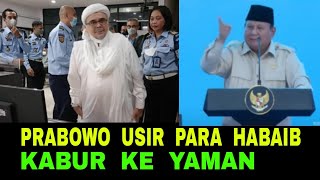 Presiden Prabowo Usir Para Habaib Baalwi Kabur Ke Yaman  Alhamdulillah