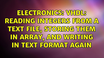 VHDL: reading integers from a text file, storing them in array, and writing in text format again