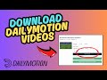 How To Download Any Dailymotion Video Fast And Easy 