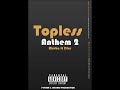 Muvha -Topless Anthem 2 ft 727fam , Ndonas Productio & Dior