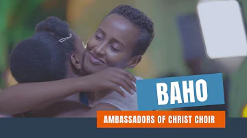 BAHO, Ambassadors of Christ Choir OFFICIAL VIDEO 2023. All rights reserved