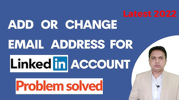 Steps to add or change  e-mail address for your LinkedIn account | How to Change Email on LinkedIn