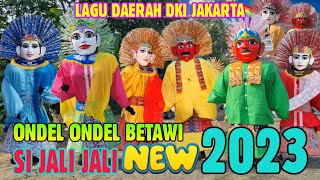 ONDEL-ONDEL JOGET LAGU INI DIA SI JALI JALI - LAGU DAERAH DKI JAKARTA | ONDEL ONDEL BETAWI