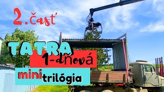 1-dňová TATRA minitrilógia, časť 2 | Čo treba? Zložiť zastávku z V3S??