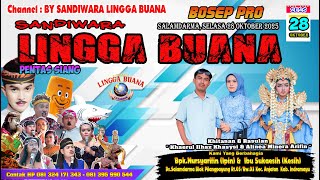LIVE SANDIWARA LINGGA BUANA Salamdarma, Selasa 28 Oktober 2025  PENTAS SIANG