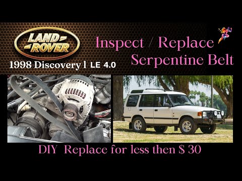1998 Land Rover Discovery 1 LE 4.0 – Inspect / Replace  Serpentine Belt – DIY – $ave
