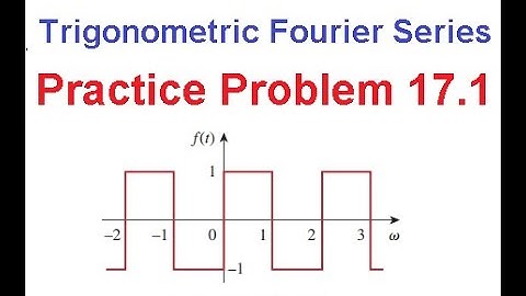 (E)ENA Pr 17.1 || Fourier Series || Trigonometric