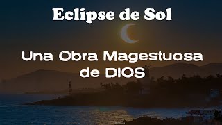 Una Obra Magestuosa de Dios, Eclipse Solar - Salmo 19 by Voz BLuna 25,241 views 4 weeks ago 3 minutes, 32 seconds