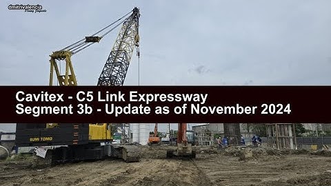 Cavitex - C5 Link Expressway Segment 3B update as of November 2024