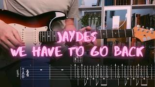 jaydes - We have to go back | Guitar Cover | Tabs | Playthrough