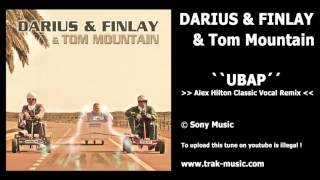 Darius & Finlay & Tom Mountain - Ubap (Alex Hilton Classic Vocal Remix)