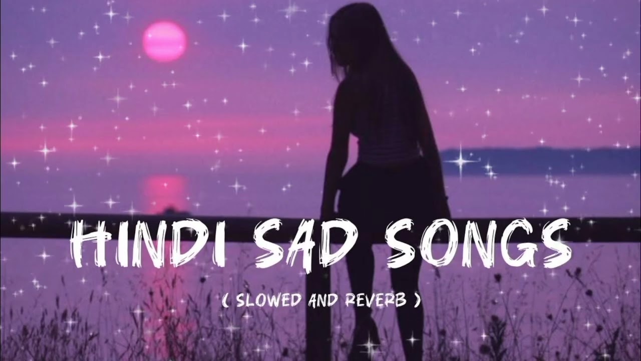 *Broken Heart Hindi Mix | Sad Love Songs | Emotional Hindi Tracks* 🎶😔