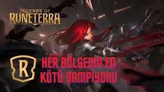 HER BÖLGENİN EN KÖTÜ ŞAMPİYONU! [Legends of Runeterra]