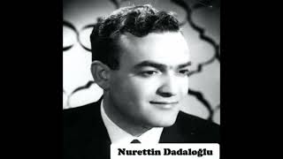 Nurettin Dadaloğlu Bir Seher Vaktinde Indim Bağlara