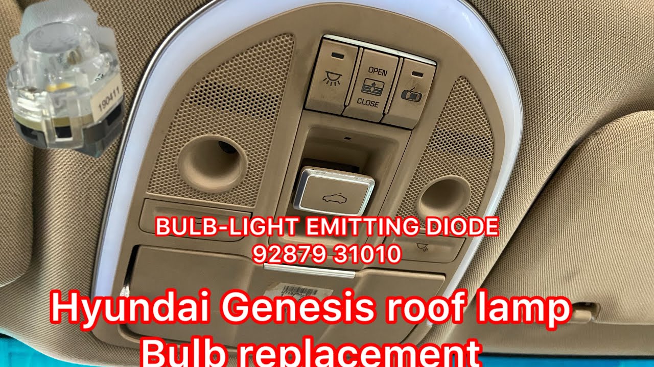 How to replace Hyundai Genesis Roof lamp bulb BULB-LIGHT EMITTING DIODE 92879 31010