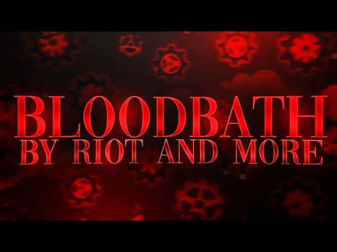 Bloodbath 100% by Riot and more (Extreme Demon)