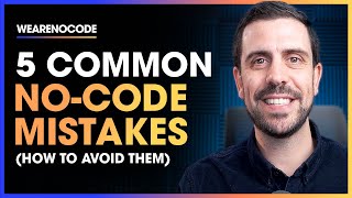 5 No-Code Mistakes & How To Avoid Them