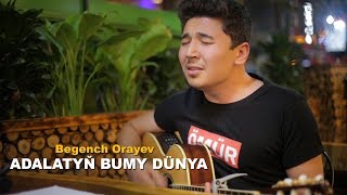 Begench Orayev - Adalatyn bumy dunya (Selda Bağcan) canlı ses