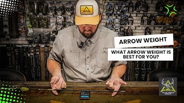 ARROW WEIGHT | Which Arrow Weight Is Right For YOU?