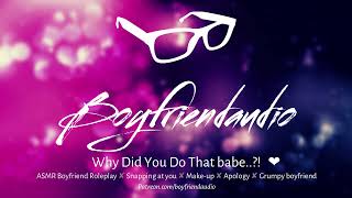 Why Did You Do That Babe..!? [Boyfriend Roleplay][Snapping at you][Apology][Make-up] ASMR screenshot 4