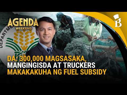 DA Usec. Perez: 300,000 magsasaka, mangingisda at truckers makikinabang sa fuel subsidy