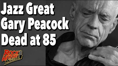 Jazz Great Gary Peacock Dead at 85