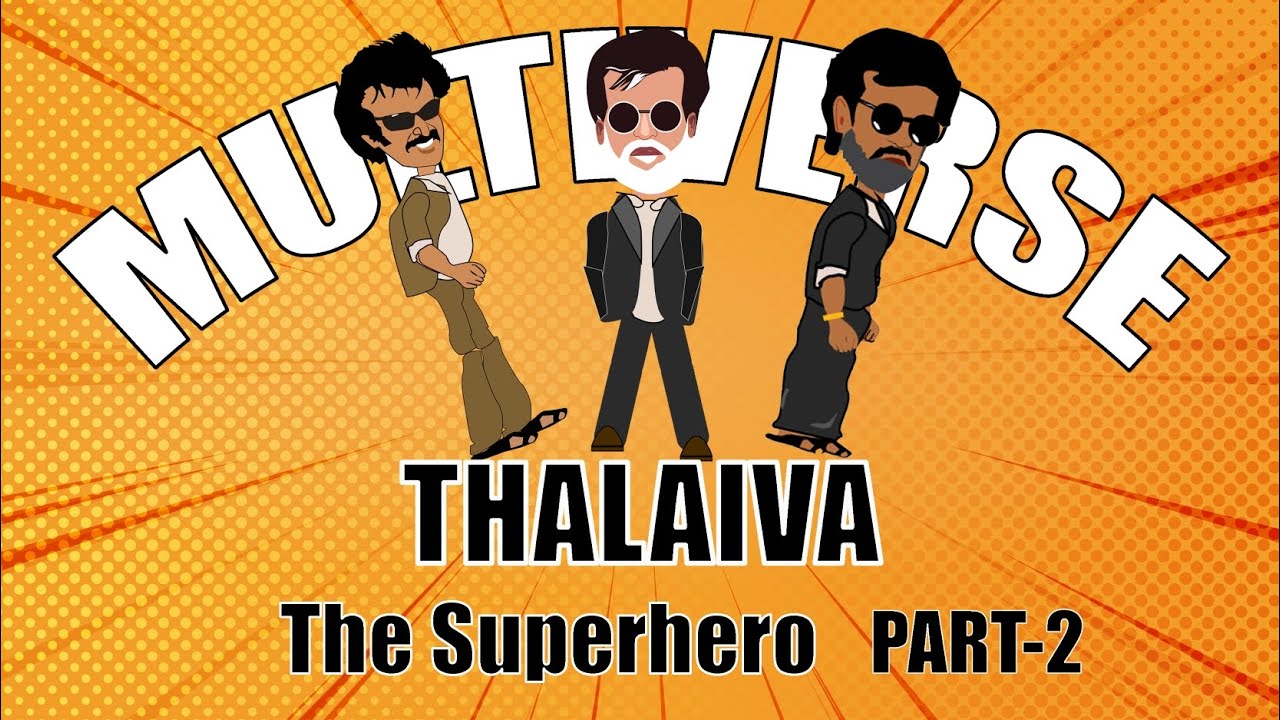 THALAIVA The Superhero (MULTIVERSE) Part-2