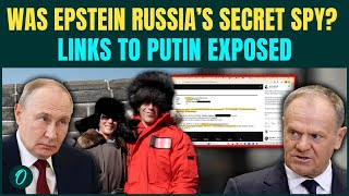 Jeffrey Epstein Was Putin's Spy In U.S? EXPLOSIVE Claims Link S*x Trafficker to Russia’s Spy Web