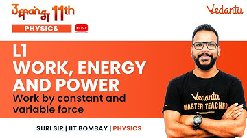 Work, Energy and Power - L1 | Work by constant and variable force| Umang-11 | Suri Sir| Vedantu Math