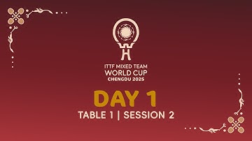 LIVE! | T1 | Day 1 | ITTF Mixed Team World Cup 2025 (Stage 1) | Session 2
