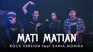 MAHALINI - MATI MATIAN | ROCK VERSION by DCMD feat KANIA MONIKA