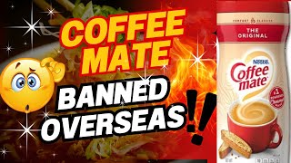Why Is Coffee Mate Banned Overseas But Not In The U.s.