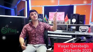 Vuqar Qarabağlı Qurbetde (2023) Resimi