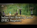 Indian fast bowling center ifbc nagaland
